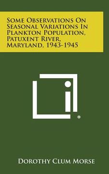 portada Some Observations on Seasonal Variations in Plankton Population, Patuxent River, Maryland, 1943-1945 (en Inglés)