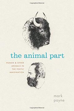 portada The Animal Part: Human and Other Animals in the Poetic Imagination (en Inglés)