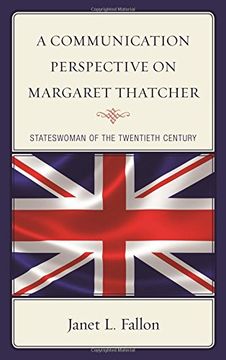 portada A Communication Perspective on Margaret Thatcher: Stateswoman of the Twentieth Century (en Inglés)