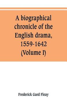 portada A biographical chronicle of the English drama, 1559-1642 (Volume I) (in English)