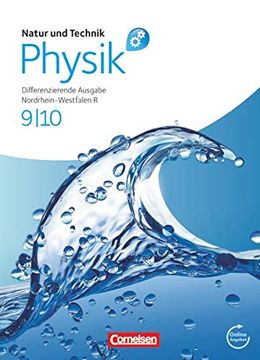 portada Natur und Technik - Physik: Differenzierende Ausgabe - Realschule Nordrhein-Westfalen: 9. /10. Schuljahr - Schülerbuch mit Online-Angebot (en Alemán)