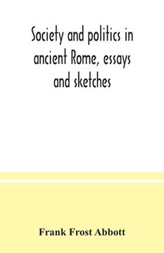portada Society and politics in ancient Rome, essays and sketches