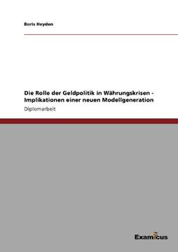 portada Die Rolle der Geldpolitik in Währungskrisen - Implikationen einer neuen Modellgeneration (German Edition)