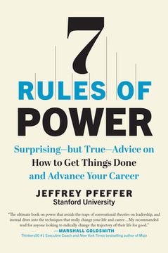 portada 7 Rules of Power: Surprising--But True--Advice on how to get Things Done and Advance Your Career (in English)