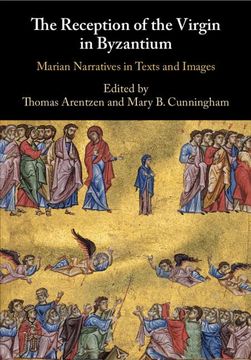portada The Reception of the Virgin in Byzantium: Marian Narratives in Texts and Images (en Inglés)