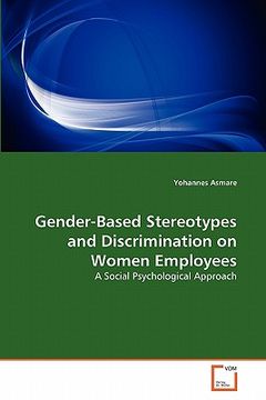 portada gender-based stereotypes and discrimination on women employees (en Inglés)