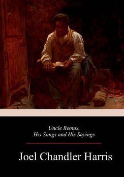 portada Uncle Remus, His Songs and His Sayings (en Inglés)