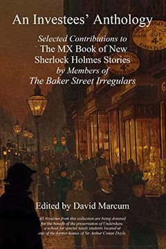 portada An Investees'Anthology: Selected Contributions to the mx Book of new Sherlock Holmes Stories by Members of the Baker Street Irregulars 