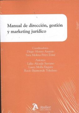Manual de dirección, gestión y marketing jurídico