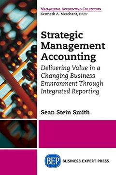 portada Strategic Management Accounting: Delivering Value in a Changing Business Environment Through Integrated Reporting