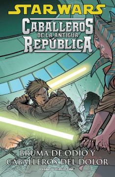 portada Star Wars Caballeros de la Antigua República nº 04: Bruma de Odio y Caballeros del Dolor (Cómics Star Wars)