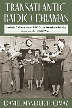 portada Transatlantic Radio Dramas: Antonio Callado and the bbc Latin American Service During World war ii (Pitt Latin American Series) (en Inglés)
