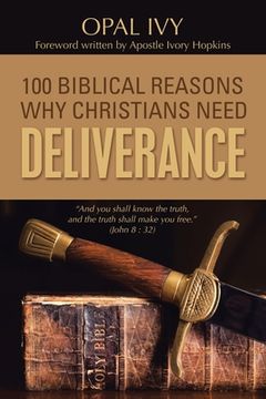 portada 100 Biblical Reasons Why Christians Need Deliverance (en Inglés)