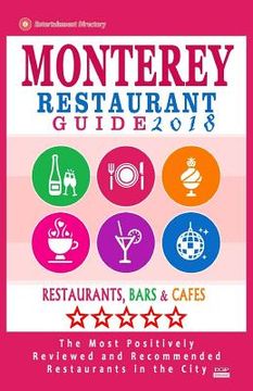 portada Monterey Restaurant Guide 2018: Best Rated Restaurants in Monterey, California - 400 Restaurants, Bars and Cafés recommended for Visitors, 2018