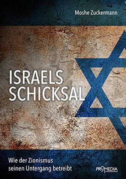 portada Israels Schicksal: Wie der Zionismus Seinen Untergang Betreibt (en Alemán)