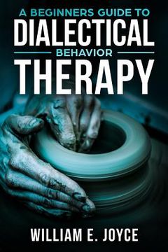 portada A Beginners Guide To Dialectical Behavior Therapy (en Inglés)