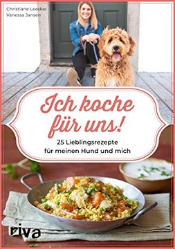 portada Ich Koche für Uns! 25 Lieblingsrezepte für Meinen Hund und Mich (in German)