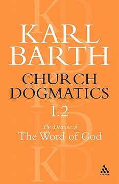 portada church dogmatics the doctrine of the word of god, volume 1, part 2: the revelation of god; holy scripture: the proclamation of the church (in English)