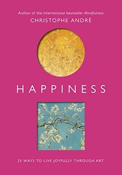 portada Happiness: 25 Ways to Live Joyfully Through Art (en Inglés)