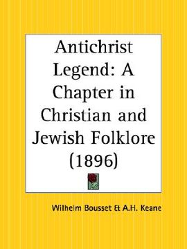 portada antichrist legend: a chapter in christian and jewish folklore