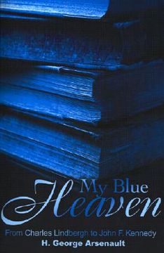 portada my blue heaven: from charles lindbergh to john f. kennedy (in English)