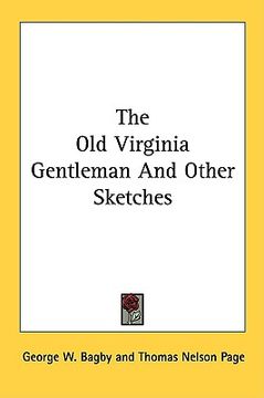 portada the old virginia gentleman and other sketches (en Inglés)