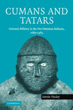 portada Cumans and Tatars: Oriental Military in the Pre-Ottoman Balkans, 1185-1365 (en Inglés)
