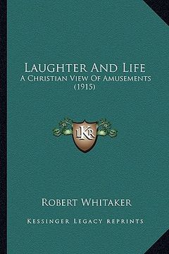 portada laughter and life: a christian view of amusements (1915) (in English)