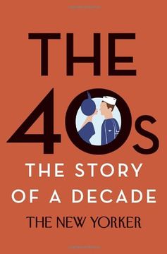 portada The 40S: The Story of a Decade (New Yorker: The Story of a Decade) (en Inglés)