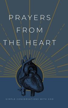 portada Prayers from the Heart: Simple Conversations with God (in English)