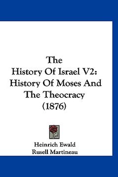 portada the history of israel v2: history of moses and the theocracy (1876) (en Inglés)