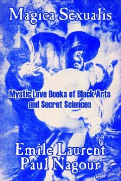 portada magica sexualis: mystic love books of black arts and secret sciences