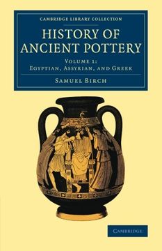 portada History of Ancient Pottery 2 Volume Set: History of Ancient Pottery - Volume 1 (Cambridge Library Collection - Archaeology) 