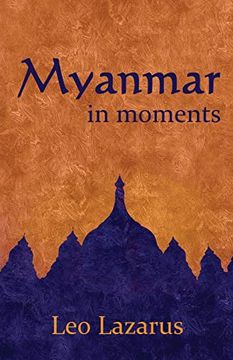 portada Myanmar in Moments (en Inglés)