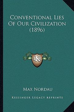 portada conventional lies of our civilization (1896) (in English)