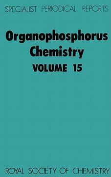 portada Organophosphorus Chemistry: Volume 15: A Review of Chemical Literature: Vol 15 (Specialist Periodical Reports) (en Inglés)