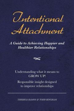 portada Intentional Attachment: A Guide to Achieving Happier and Healthier Relationships