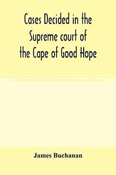 portada Cases Decided in the Supreme Court of the Cape of Good Hope: During the Year 1869 With Table of Cases and Alphabetical Index 