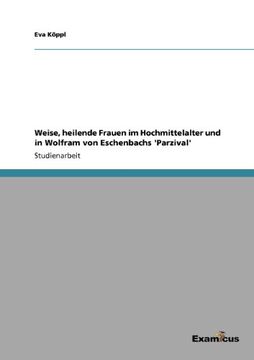 portada Weise, heilende Frauen im Hochmittelalter und in Wolfram von Eschenbachs 'Parzival' (German Edition)