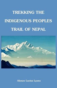 portada trekking the indigenous peoples trail of nepal (in English)