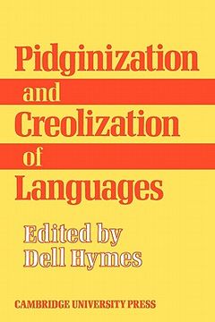 portada Pidginization and Creolization of Languages: Proceedings of a Conference Held at the University of the West Indies Mona, Jamaica, April 1968 (en Inglés)