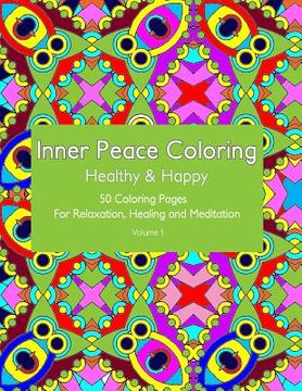 portada Inner Peace Coloring - Healthy & Happy - 50 Coloring Pages for Relaxation, Healing and Meditation: Coloring Book for Adults for Relaxation and Healing (en Inglés)
