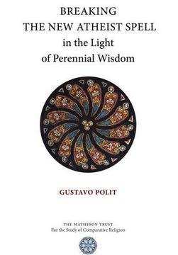 portada Breaking the New Atheist Spell in the Light of Perennial Wisdom (in English)