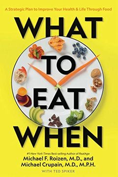 portada What to eat When: A Strategic Plan to Improve Your Health and Life Through Food (in English)