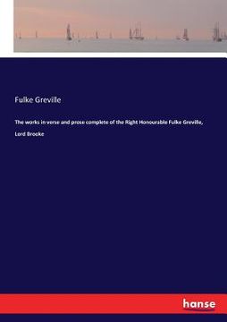 portada The works in verse and prose complete of the Right Honourable Fulke Greville, Lord Brooke (en Inglés)