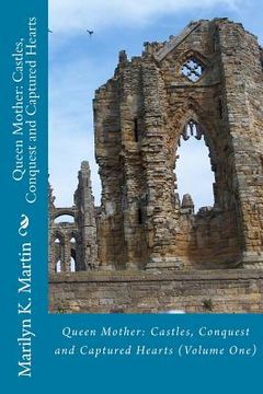 portada Queen Mother: Castles, Conquest and Captured Hearts: Volume I (en Inglés)