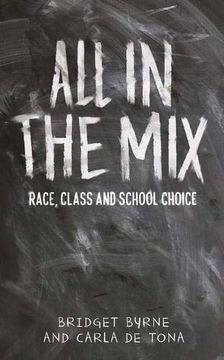 portada All in the Mix: Race, Class and School Choice (en Inglés)