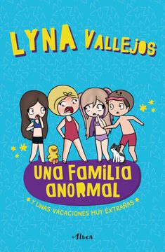 portada Una Familia Anormal - Y Unas Vacaciones Muy Extrañas / An Abnormal Family and a Very Strange Vacation (in Spanish)
