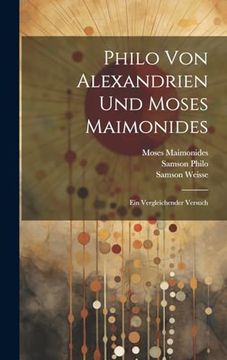 portada Philo von Alexandrien und Moses Maimonides: Ein Vergleichender Versuch (en Alemán)