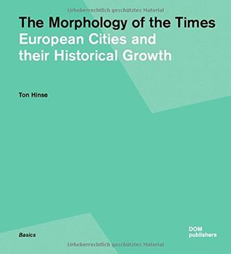 portada The Morphology of the Times: European Cities and Their Historical Growth 